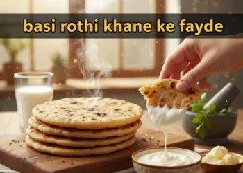 basi rothi khane ke fayde