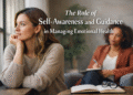 The Role of Self-Awareness and Guidance in Managing Emotional Health