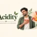 Acidity: Causes, Symptoms and Ways to Support Digestion 8 Acidity